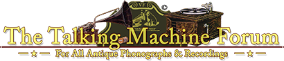 The Talking Machine Forum • For All Antique Phonographs & Recordings